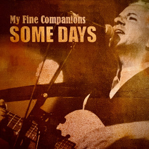 Album Some Days from My Fine Companions