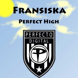 收聽Fransiska的Perfect High (Sacha Church & Stevan Holmes Remix)歌詞歌曲
