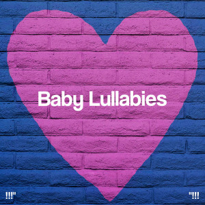 !!!" Baby Lullabies "!!!