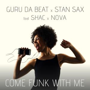 Listen to Come Funk With Me(feat. Shac & Nova) song with lyrics from Guru Da Beat