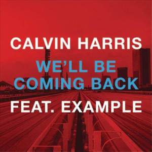 อัลบัม We'll Be Coming Back ศิลปิน Calvin Harris