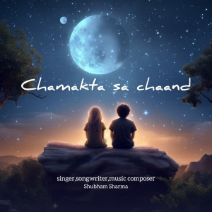 Album Chamakta Sa Chaand oleh Shubham Sharma