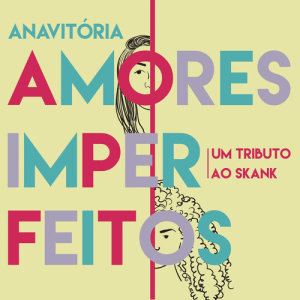 ดาวน์โหลดและฟังเพลง Amores Imperfeitos พร้อมเนื้อเพลงจาก Anavitória