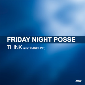 Friday Night Posse的專輯Think