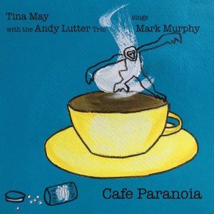 อัลบัม Cafe Paranoia ศิลปิน Tina May