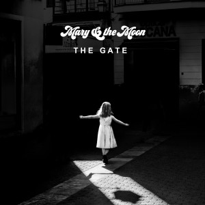 收聽Mary & the Moon的The Gate歌詞歌曲
