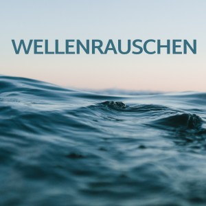 收聽Meeresrauschen的Wellenmusik歌詞歌曲