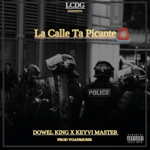 收聽Dowel king的La calle ta Picante (Explicit)歌詞歌曲
