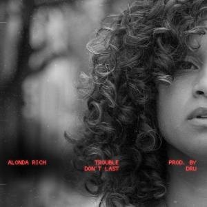 收聽Alonda Rich的Trouble Don't Last歌詞歌曲