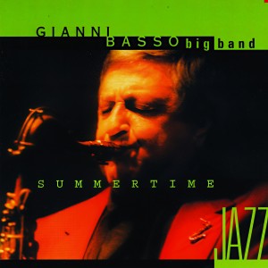 ดาวน์โหลดและฟังเพลง Summertime (G. Gershwin - Arr. Dusko Gojkovic) พร้อมเนื้อเพลงจาก Gianni Basso Big Band