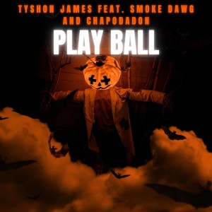 收聽Tyshon James的Play Ball (Explicit)歌詞歌曲