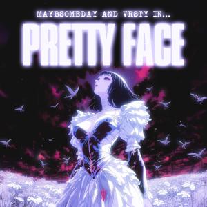 Maybsomeday的專輯Pretty Face (feat. VRSTY) [Explicit]