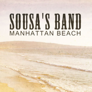 ดาวน์โหลดและฟังเพลง Manhattan Beach พร้อมเนื้อเพลงจาก Sousa's Band