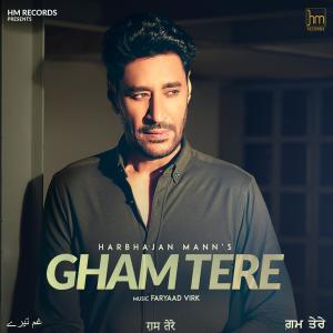 ดาวน์โหลดและฟังเพลง Gham Tere พร้อมเนื้อเพลงจาก Harbhajan Mann