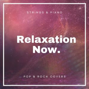 Royal Philharmonic Orchestra的專輯Relaxation Now: Strings & Piano Pop & Rock Covers