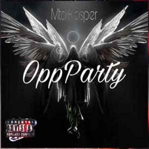 收听MTA Kasper的Opp Party (Explicit)歌词歌曲