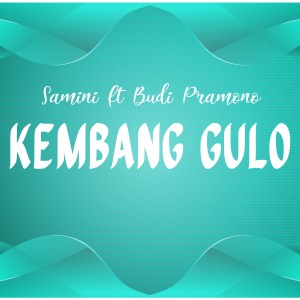 Kembang Gulo dari Samini