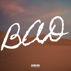 Listen to BAD (Explicit) song with lyrics from KamZz