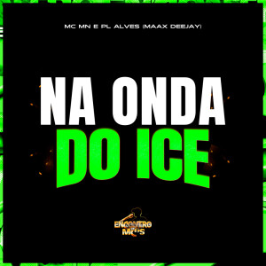 Na Onda do Ice (Explicit) dari Maax Deejay