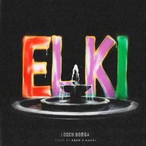 ดาวน์โหลดและฟังเพลง EL KI พร้อมเนื้อเพลงจาก Looch Bodega