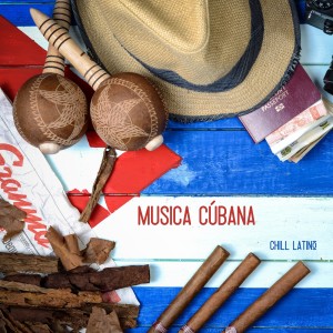 Musica Cubana的專輯Chill Latino