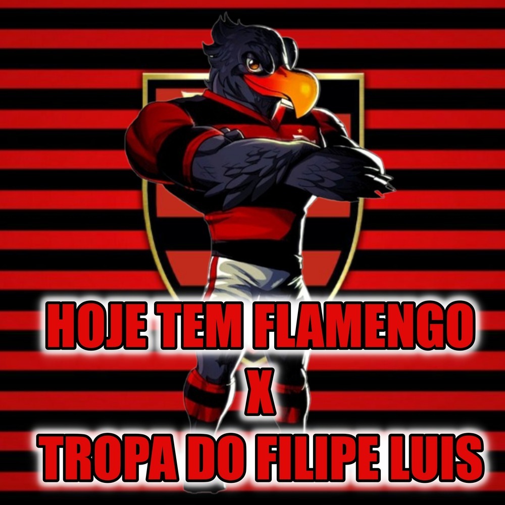 HOJE TEM FLAMENGO X TROPA DO FILIPE LUIS