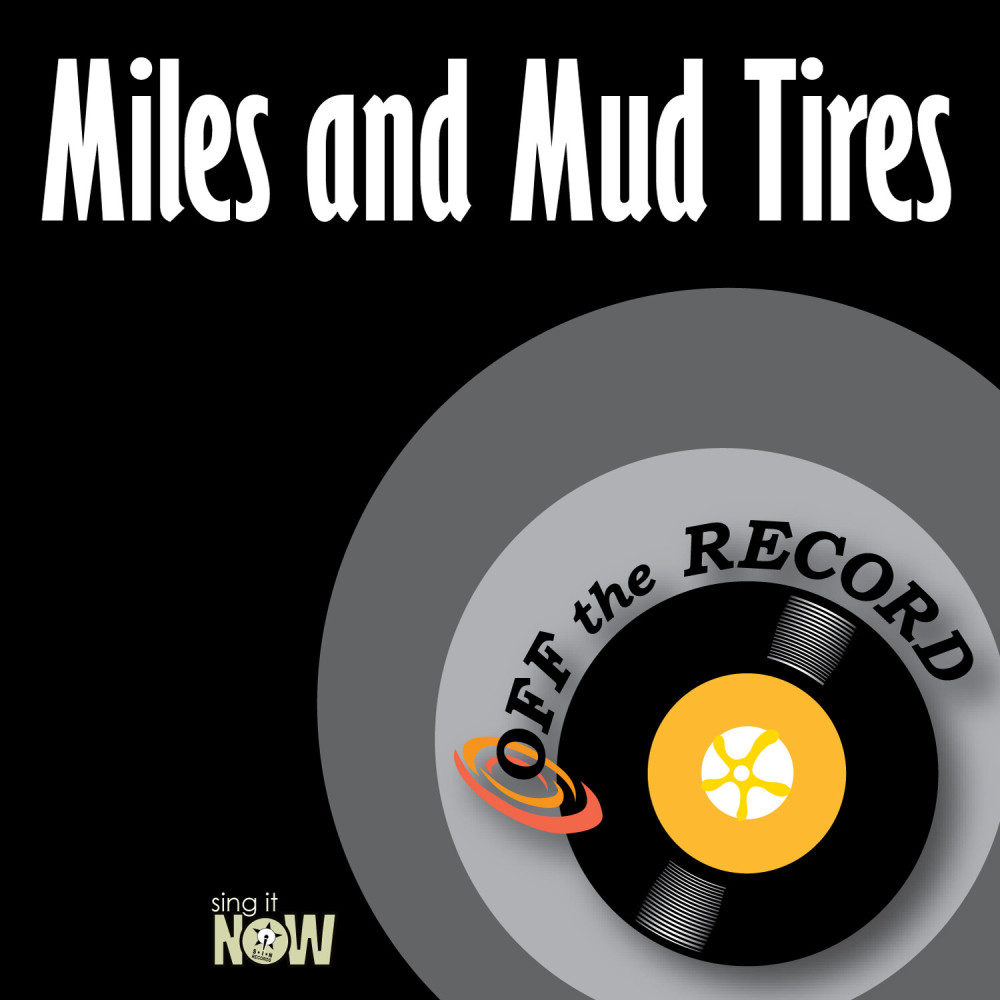 Miles and Mud Tires