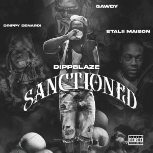 收聽DippBlazee的Sanctioned (feat. Gawdy, Stalii Maíson & Drippy DeNardi) (Explicit)歌詞歌曲