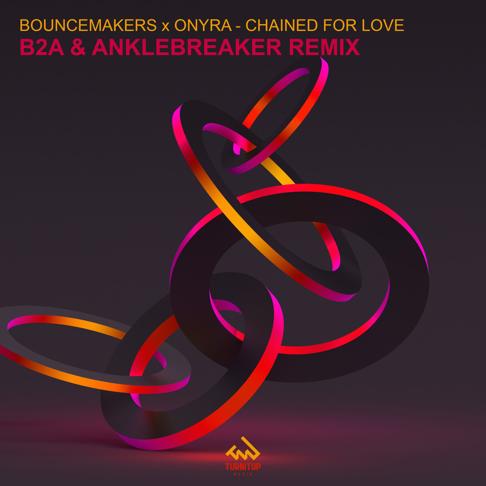 Chained For Love (B2A & Anklebreaker Remix) (其他)