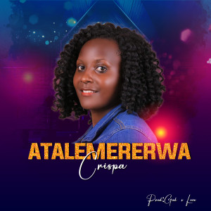 收聽Crispa的Atalemererwa歌詞歌曲