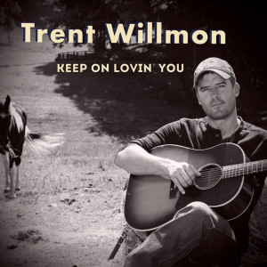 Listen to Keep on Lovin' you song with lyrics from Trent Willmon