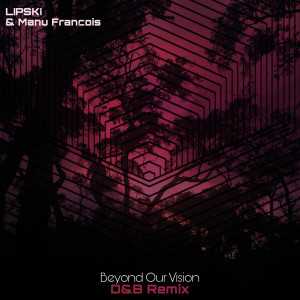 Dengarkan Beyond Our Vision (D&B Remix) lagu dari Lipski dengan lirik