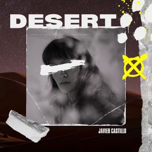 อัลบัม Desert (Explicit) ศิลปิน Javier Castillo