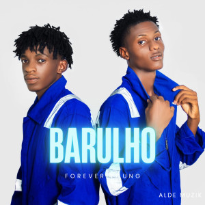 Forever Young的專輯Barulho (Explicit)