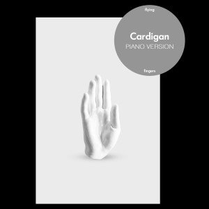 收聽Flying Fingers的cardigan (Piano Version)歌詞歌曲