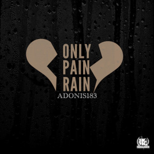 adonis183的專輯Only Pain Rain (Explicit)