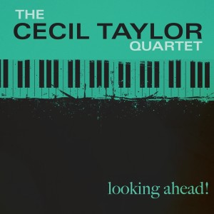 Album Looking Ahead! from The Cecil Taylor Quartet