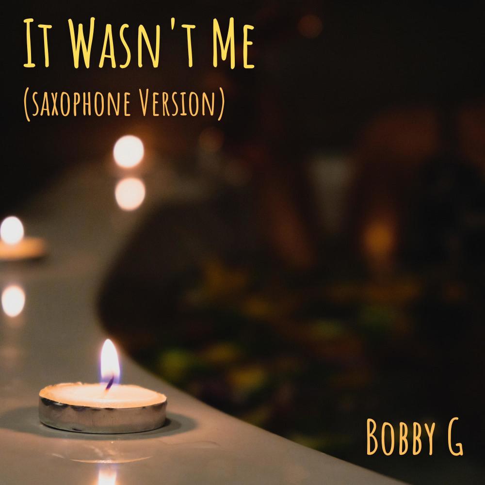 It Wasn't Me (Saxophone Version)