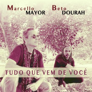 ดาวน์โหลดและฟังเพลง Tudo Que Vem de Você พร้อมเนื้อเพลงจาก Marcello Mayor