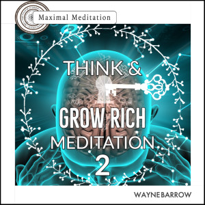 收聽Wayne Barrow的Think & Grow Rich Meditation 2歌詞歌曲