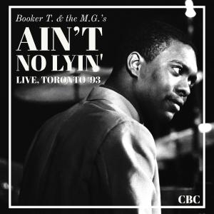 Album Ain't No Lyin' (Live Toronto '93) from The M.G.'s