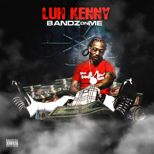 ดาวน์โหลดและฟังเพลง Bandz on Me พร้อมเนื้อเพลงจาก Luh Kenny