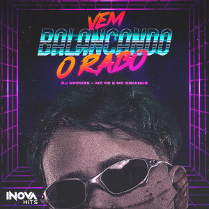 Dengarkan VEM BALANÇANDO O RABO (Explicit) lagu dari MC PR dengan lirik