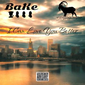 BaKe500的專輯I Can Love You Better (feat. King EeSy)