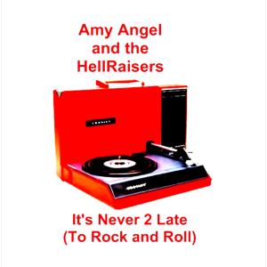 收聽Amy Angel and the HellRaisers的It's Never 2 Late歌詞歌曲