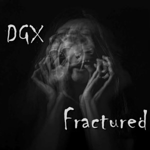 收聽DGX的Fractured歌詞歌曲