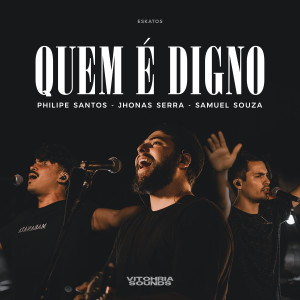 收聽VITOHRIA SOUNDS的Quem É Digno歌詞歌曲