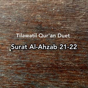 Listen to Tilawatil Qur'an Duet Surat Al-Ahzab 21-22 song with lyrics from H Muammar ZA