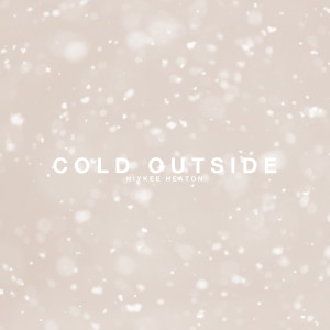 ดาวน์โหลดและฟังเพลง Cold Outside พร้อมเนื้อเพลงจาก Niykee Heaton