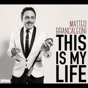 收听Matteo Brancaleoni的This is my life (La Vita)歌词歌曲